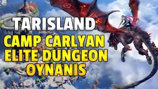 Tarisland Camp Carlyan Elite Dungeon Mage Oynanış Videosu | Tarisland Türkçe | 