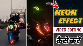 Neon Effect Video Editing | Video Me Neon Effect Kaise Lagaye | Body Neon Effect Video Editing