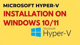 Hyper-V Installation on windows 11 | windows 10