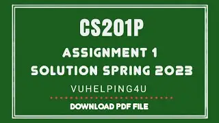 CS201P Assignment 1 Solution Spring 2023/Cs201p Assignment 1/cs201p/vuhelping4u