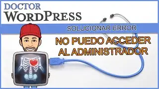 🖐️ solución a emergencia o error no puedo acceder a wp-admin, tutorial español, doctor wordpress #39