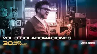 Aleks Syntek - 30 Años 30 Historias | Vol.3 Colaboraciones