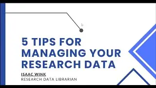 5 Tips for Managing Your Research Data