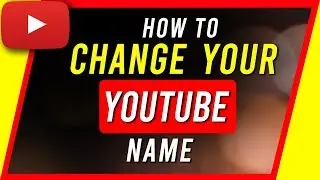 How To Change YouTube Channel Name