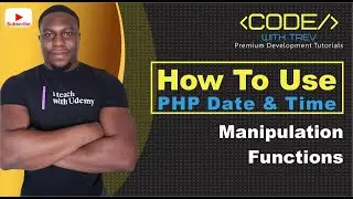 How To Use PHP Date and Time Manipulation Functions | Trevoir Williams