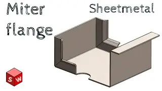 Solidworks Sheet Metal | How to Create Miter Flange