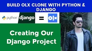 Creating Our Django Project | Build OLX Clone With Python & Django