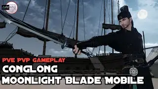 Gameplay CongLong Moonlight Blade Mobile [PVE PVP Gameplay]