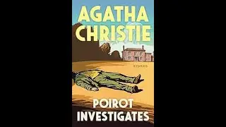 Poirot Investigates And 11 Other Short Stories - Agatha Christie