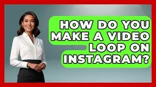 How Do You Make a Video Loop on Instagram? - Everyday-Networking