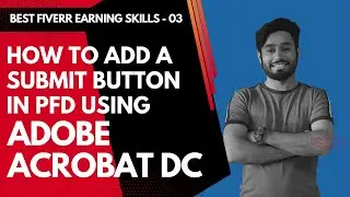 How to add a submit button in fillable pdf using adobe acrobat |Fiverr Earning Skill By Qasim Part 3