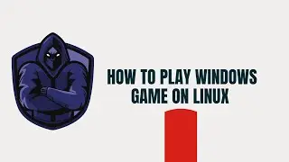 How to Play windows game on linux 2020