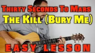 How to play Thirty Seconds To Mars - The Kill (Bury Me) on acoustic