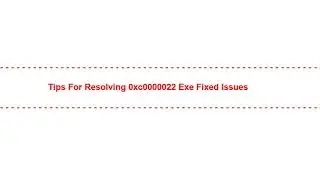 Tips for Resolving 0xc0000022 Exe Fixed Issues