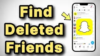 How to find deleted friends on Snapchat