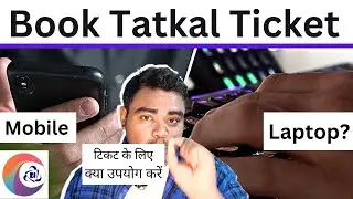 How to book tatkal ticket - Irctc app- Irctc web - IRCTC Tatkal Ticket