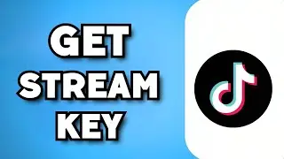 How To Get A TikTok Stream Key (2023 Guide)