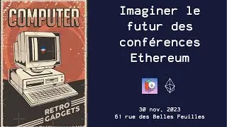 Les Amis d’Ethereum France #16 — Imaginer le futur des conférences Ethereum