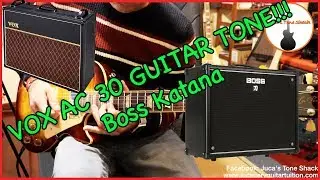 Boss Katana - Vox AC 30 Guitar TONES!!!