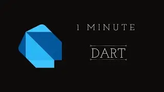 Dart in One Minute: Master the Language of Web and Mobile Development!