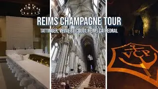 Reims Champagne | Tattinger, Veuve Cliquot, and Reims Cathedral | Travel Vlog