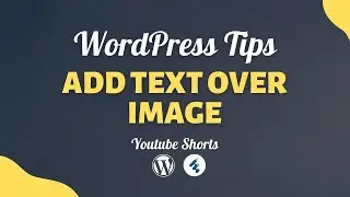 How To Add Text Over Image In WordPress - Add Text Over Image In WordPress Gutenberg Editor #Short