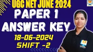 Answer Key - UGC NET Paper 1 18th June 2024 Shift 2| UGC NET Paper 1 18th June 2024 Answer Key