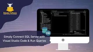 Simply Connect SQL Server with Visual Studio Code & Run Queries