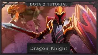 DotA 2 Tutorials - Dragon Knight Quest