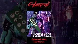 The Most Important DLC for Cyberpunk is Released!  Achievements & Loot Boxes Added!  