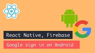 React Native, Firebase Google authentication -  Android