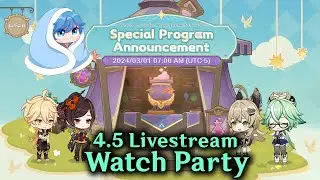 Genshin Impact Version 4.5 Special Program Live Stream Watch Party