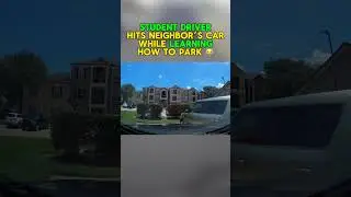 New driver hits neighbor’s car while learning how to drive 💀 #driving #youtubeshorts #dashcam #yt