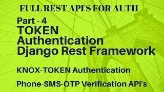 Part 4 : KNOX Token Authentication with phone number and OTP based system