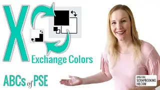 ABCs of PSE: X is for Exchange Colors (Photoshop Elements 2021)