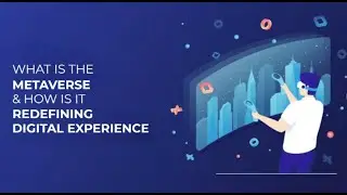 What is the Metaverse and How Is It Redefining Digital Experience?