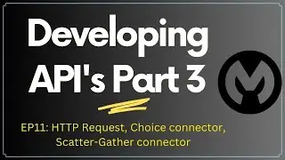 Developing API's Part 3 | MuleSoft Training | Session 11