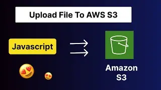 How to upload file to AWS S3 using Javascript (Easy !)