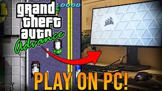 How to Play Grand Theft Auto Advance on PC!