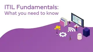 ITIL Fundamentals: What You Need to Know