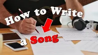 HOW TO WRITE A SONG/10 easy steps/for beginners/noobs/how to write lyrics/how to write a catch hook