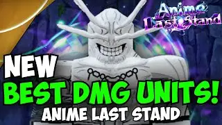 The New Best Damage Units in Anime Last Stand!