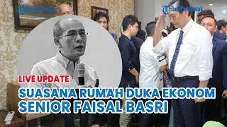 🔵 Suasana Rumah Duka Ekonom Senior Faisal Basri, Jenazah Dimakamkan di Jakarta Selatan Sore Ini