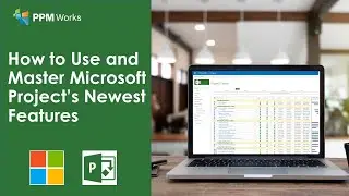 How to Use and Master Microsoft Project's Newest Features