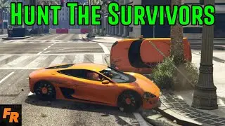 Hunt The Survivors - Gta 5