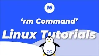 Linux Tutorials | rm - Removing a file | GeeksforGeeks