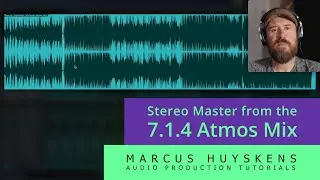 Deriving the Stereo Master From the Atmos Mix