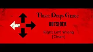 Three Days Grace - Right Left Wrong [Clean]