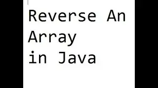 30.Reverse An Array in Java