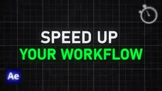 How to Work 20x Faster in After Effects: Secrets You Need to Know